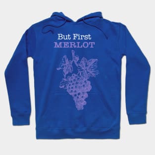 Merlot Fan, But First Merlot, Wine Lover Design Hoodie